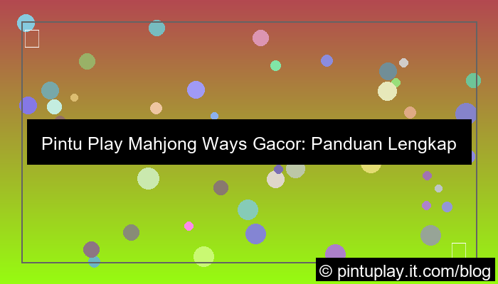 ilustrasi pintu play mahjong ways gacor