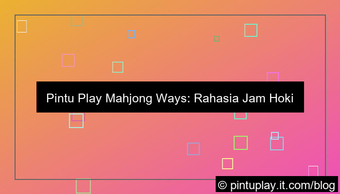 pintu play mahjong ways jam hoki
