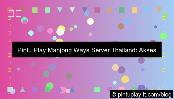pintu play mahjong ways server thailand