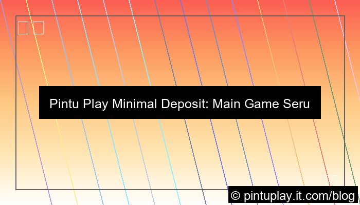 pintu play minimal deposit
