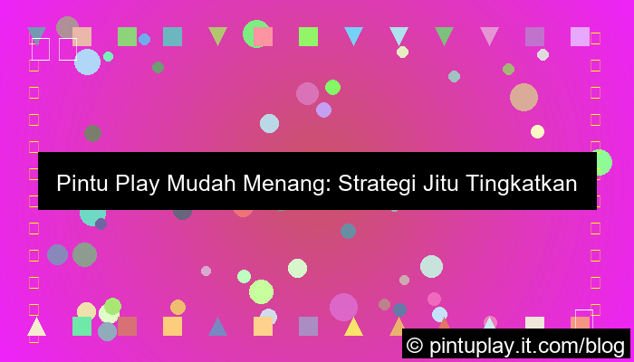 pintu play mudah menang
