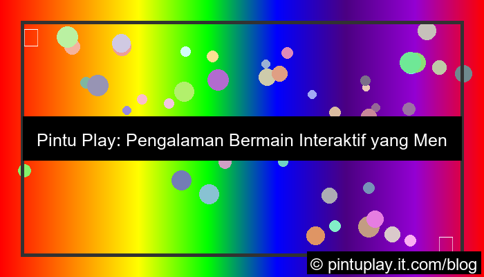 pintu play pengalaman bermain