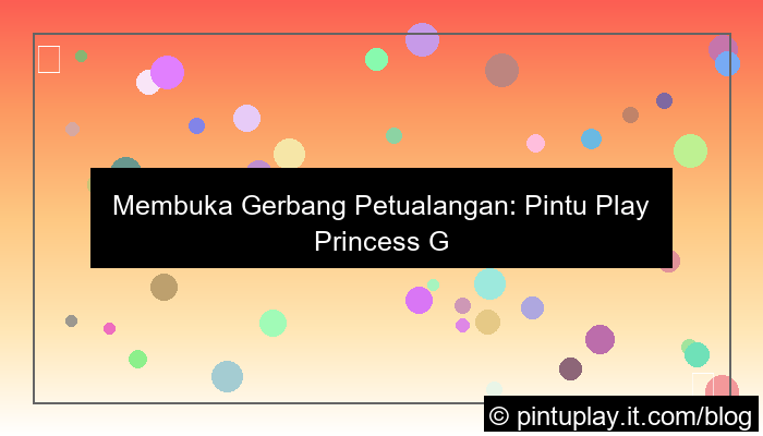 pintu play princess gacor