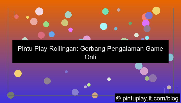 pintu play rollingan