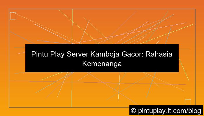 desain pintu play server kamboja gacor