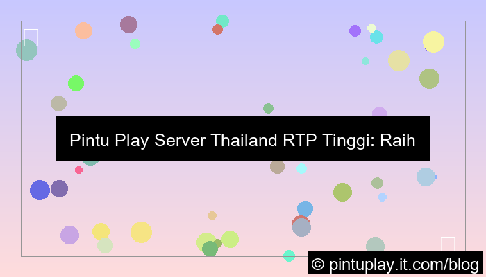 pintu play server thailand rtp tinggi