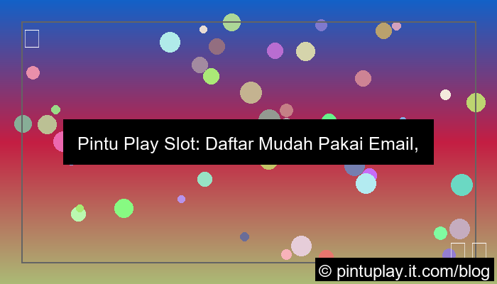 pintu play slot daftar pakai email