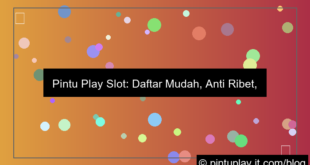 pintu play slot daftar tanpa ribet