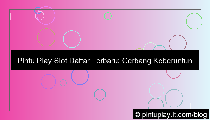 desain pintu play slot daftar terbaru