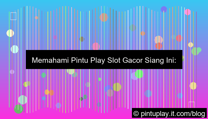 desain pintu play slot gacor siang ini