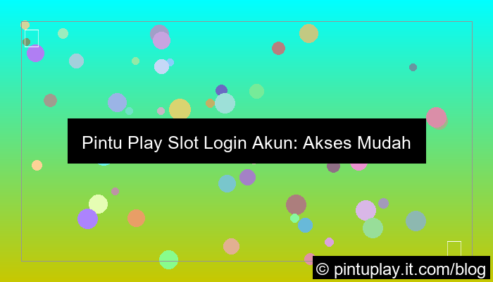 visual pintu play slot login akun