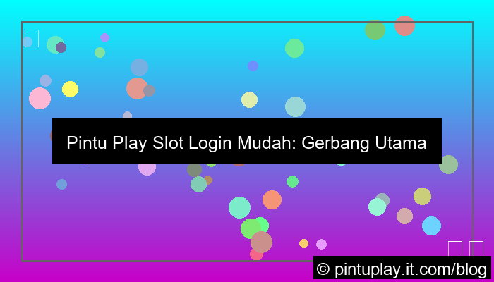 desain pintu play slot login mudah