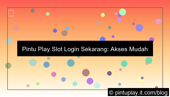 ilustrasi pintu play slot login sekarang
