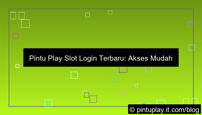 pintu play slot login terbaru