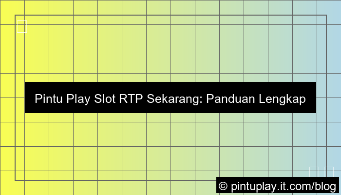 desain pintu play slot rtp sekarang