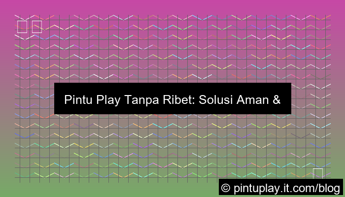 pintu play tanpa ribet