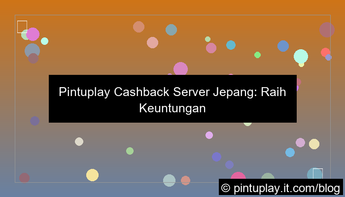 pintuplay cashback server jepang