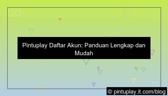 pintuplay daftar akun