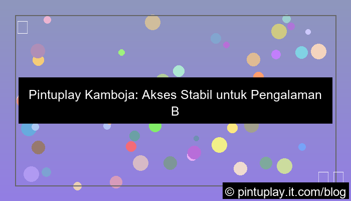 pintuplay kamboja akses stabil