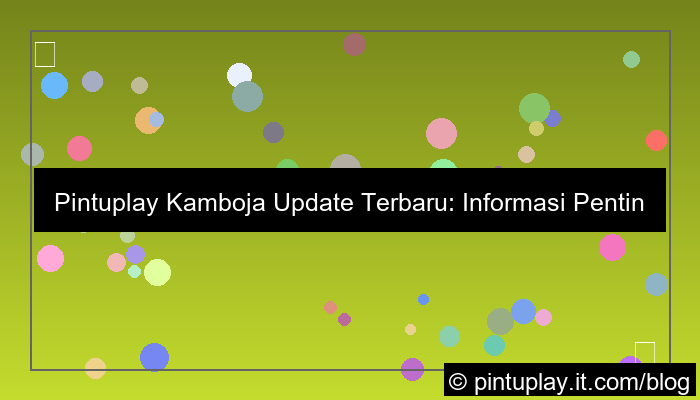 ilustrasi pintuplay kamboja update terbaru