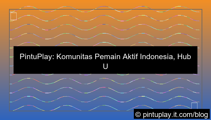 pintuplay komunitas pemain aktif