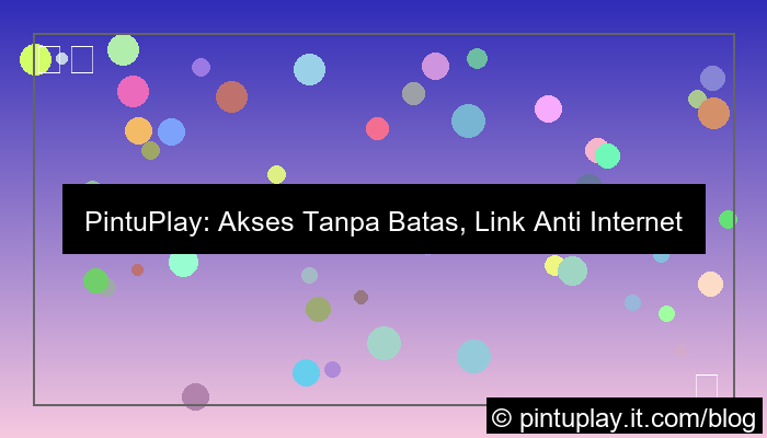 pintuplay link anti internet positif