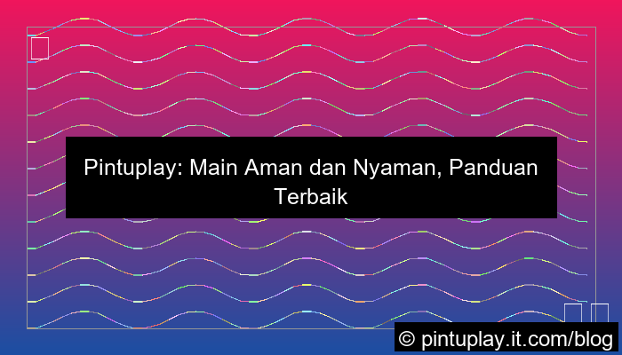 ilustrasi pintuplay main aman nyaman