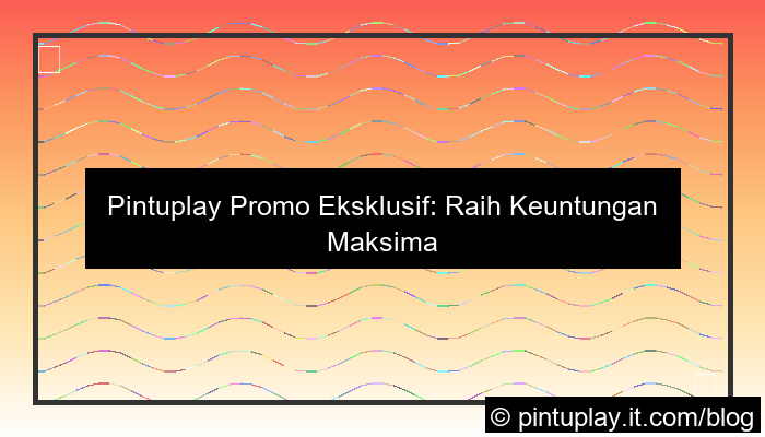 ilustrasi pintuplay promo eksklusif