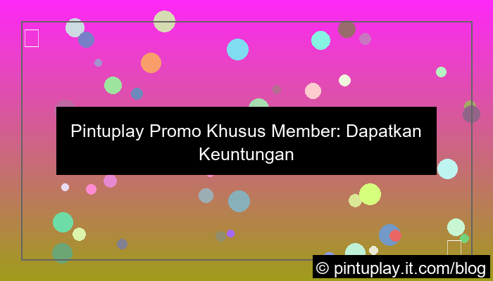 grafik pintuplay promo khusus member