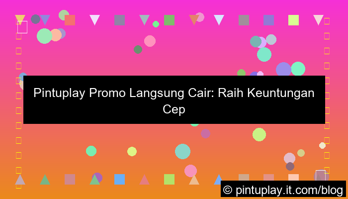 pintuplay promo langsung cair