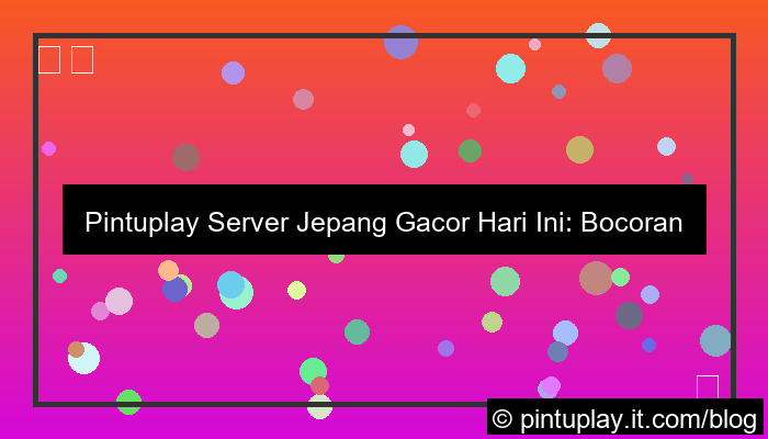 visual pintuplay server jepang gacor hari ini