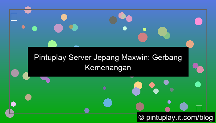 desain pintuplay server jepang maxwin