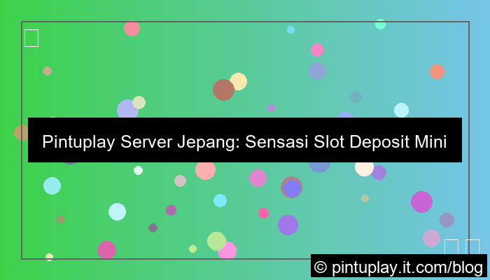 pintuplay server jepang minimal deposit
