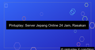 pintuplay server jepang online 24 jam
