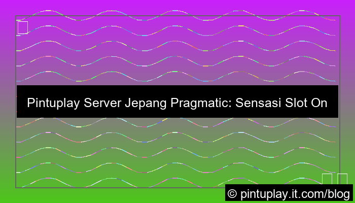 visual pintuplay server jepang pragmatic