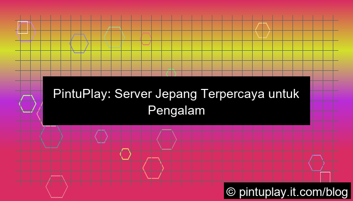 pintuplay server jepang terpercaya