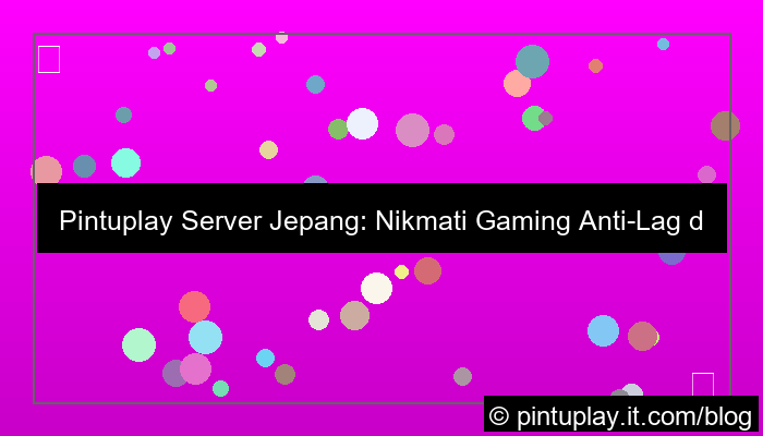 pintuplay server jepang