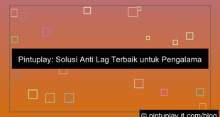 pintuplay situs anti lag