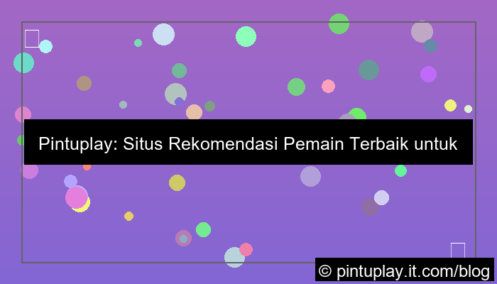 pintuplay situs rekomendasi pemain