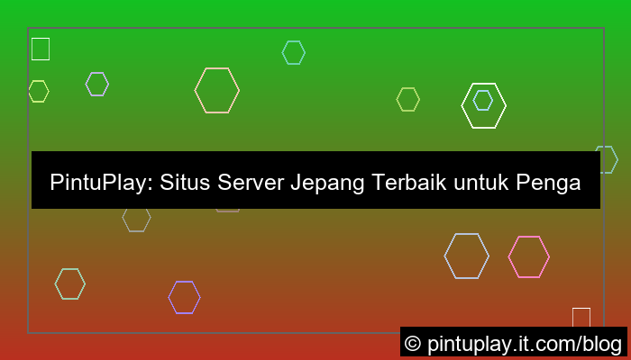 pintuplay situs server jepang
