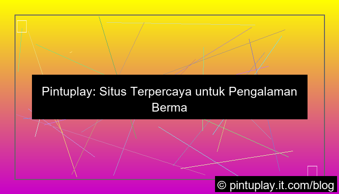 desain pintuplay situs terpercaya
