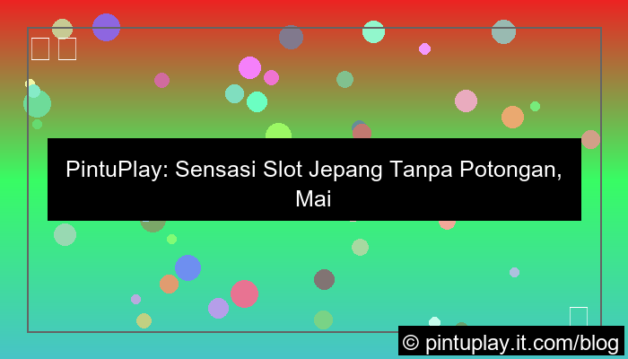 grafik pintuplay slot jepang tanpa potongan