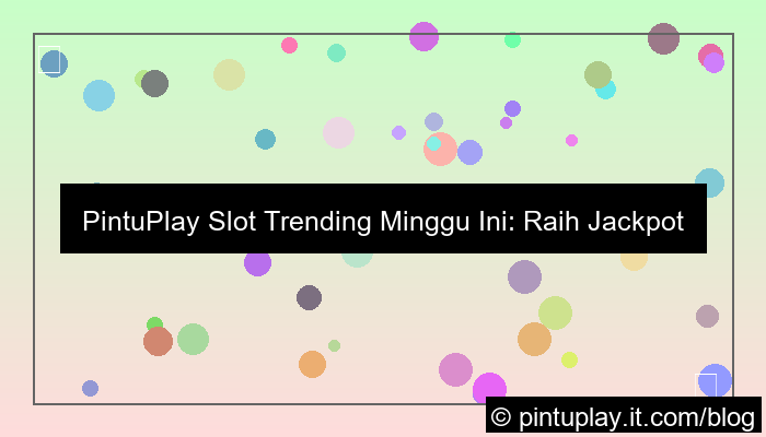 gambar pintuplay slot trending minggu ini