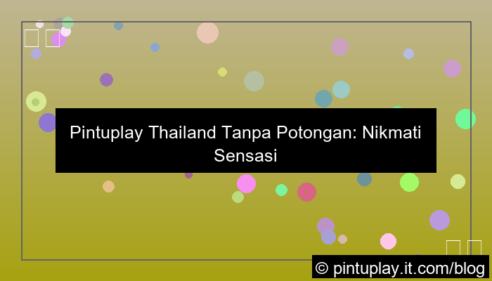 visual pintuplay thailand no potongan