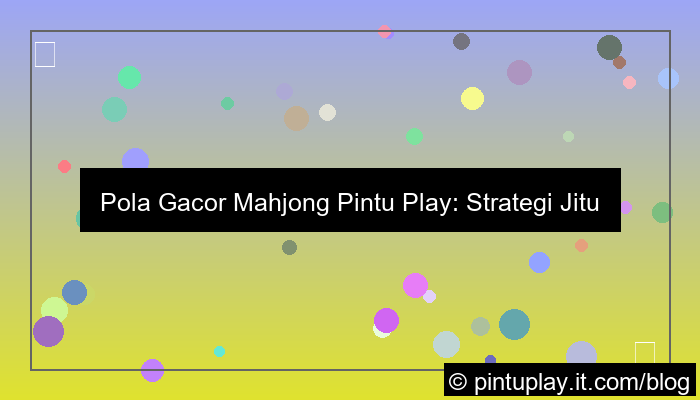 pola gacor mahjong pintu play