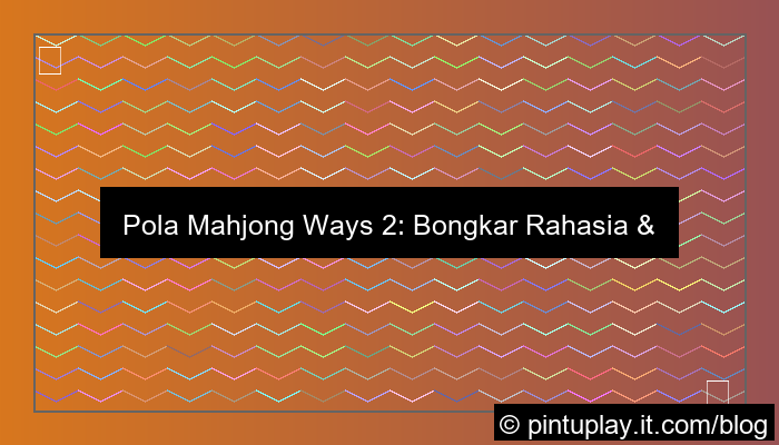 desain pola mahjong ways 2