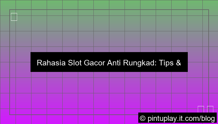 ilustrasi slot gacor anti rungkad