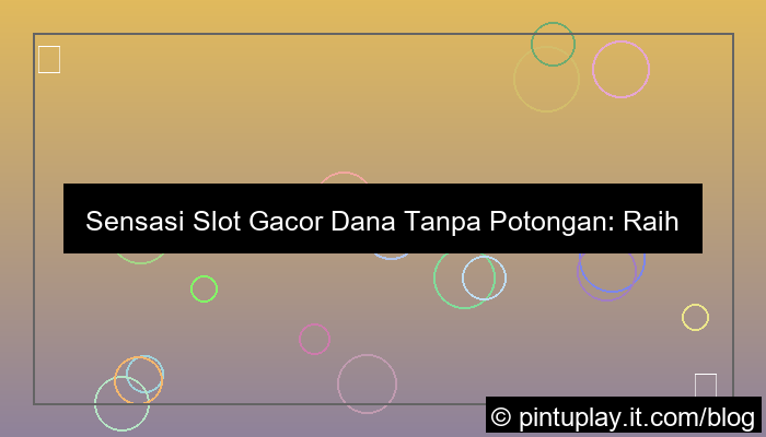 slot gacor dana tanpa potongan