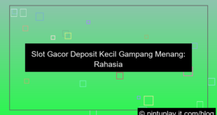 slot gacor deposit kecil gampang menang