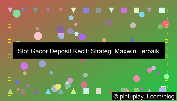 slot gacor deposit kecil